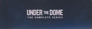 Under The Dome: The Complete Series.
