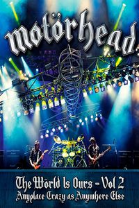 Motörhead: The Wörld Is Ours - Vol 2 (Anyplace Crazy As Anywhere Else)