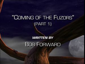 Coming Of The Fuzors Part One