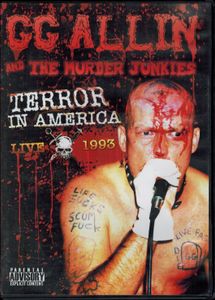 GG Allin And The Murder Junkies: Terror In America - Live 1993