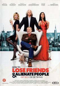 How to Lose Friends & Alienate People