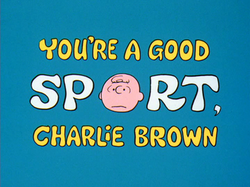 You're A Good Sport, Charlie Brown