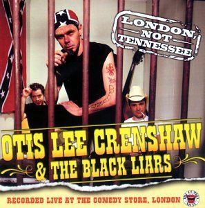Otis Lee Crenshaw And The Black Liars: London Not Tennessee