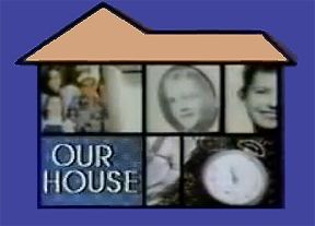 Our House