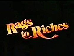 Rags to Riches
