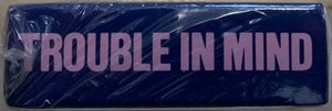 Trouble In Mind