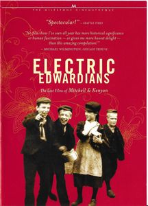 Electric Edwardians: The Lost Films Of Mitchell & Kenyon