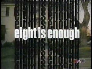 Eight is Enough