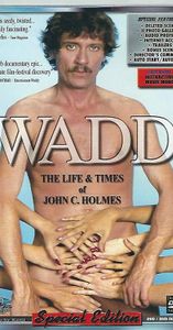 Wadd: The Life And Times Of John C. Holmes