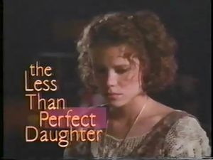 The Less Than Perfect Daughter