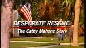 Desperate Rescue: The Cathy Mahone Story