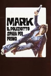 Mark Il Poliziotto Spara Per Primo