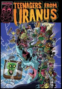 Teenagers From Uranus: Sloppy Seconds