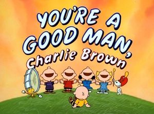 You're a Good Man, Charlie Brown