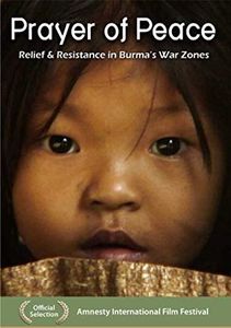Prayer of Peace: Reief & Resistance in Burma's War Zones