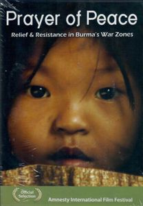 Prayer of Peace: Reief & Resistance in Burma's War Zones