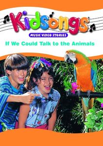 Kidsongs: If We Could Talk to the Animals