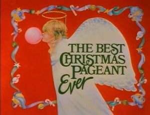 The Best Christmas Pageant Ever