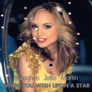 Meaghan Jette Martin: When You Wish Upon A Star