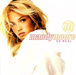 Mandy Moore: So Real