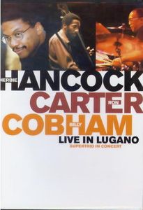 Herbie Hancock, Ron Carter, Billy Cobham: Live in Lugano (Supertrio In Concert)
