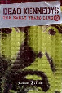 Dead Kennedys: The Early Years Live