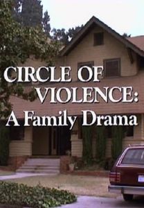 Circle of Violence: A Family Drama