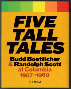 Five Tall Tales: Budd Boetticher & Randolph Scott at Columbia, 1957-1960