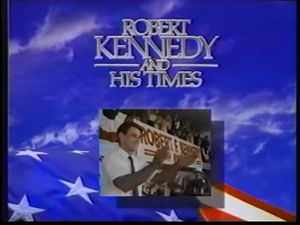 Robert Kennedy and His Times