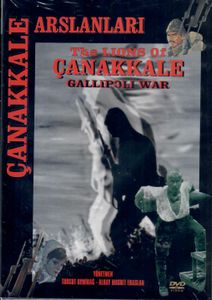 Çanakkale Arslanlari - The Lions of Çanakkale Gallipoli War