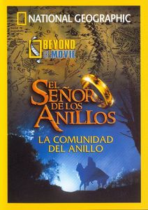 National Geographic: Beyond The Movie - El Señor De Los Anillos: La Comunidad Del Anillo
