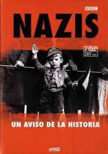 Nazis - Un Aviso De La Historia