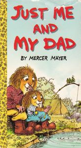 Just Me And My Dad: By Mercer Mayer