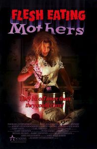 Flesh Eating Mothers