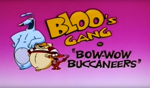Bloo's Gang: Bow Wow Bucaneers