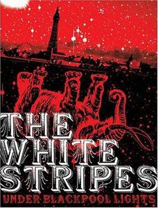 The White Stripes: Under Blackpool Lights