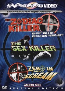 The Zodiac Killer, The Sex Killer, Zero In and Scream