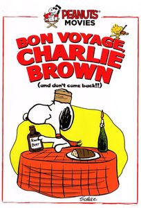 Bon Voyage, Charlie Brown (and don't come back!!)