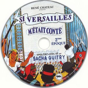 Si Versailles M'était Conté...