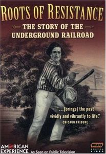 Roots of Resistance: The Story of the Underground Railroad
