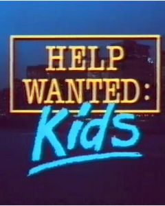 Help Wanted: Kids