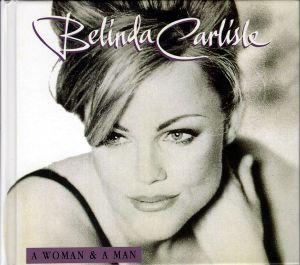 Belinda Carlisle: A Woman & A Man