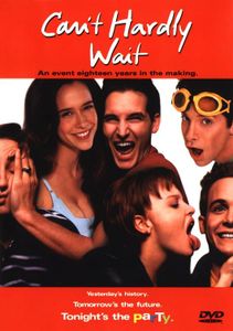 Can’t Hardly Wait