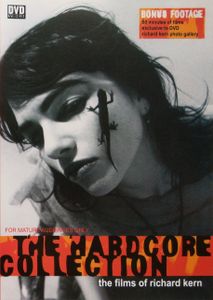 The Hardcore Collection The Films Of Richard Kern