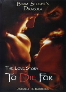 Bram Stoker's Dracula: The Love Story To Die For