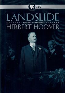 Landslide: A Portrait of President Herbert Hoover