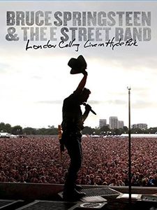 Bruce Springsteen and the E Street Band: London Calling - Live in Hyde Park