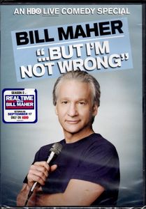 Bill Maher: But I'm Not Wrong