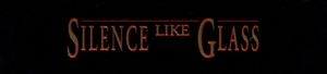 Silence Like Glass