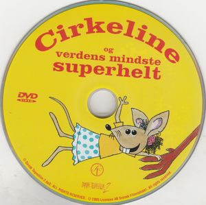Cirkeline Og Verdens Mindste Superhelt